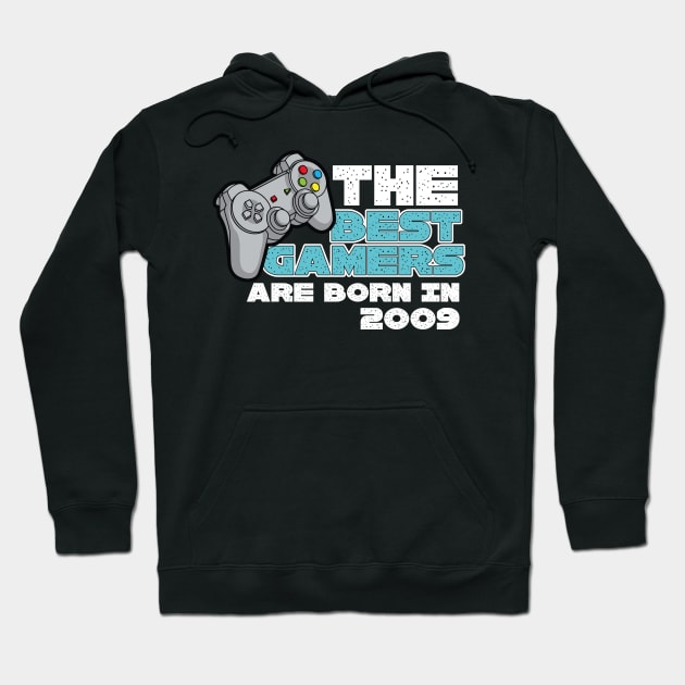 The Best Gamers Are Born In 2009 Hoodie by Diannas